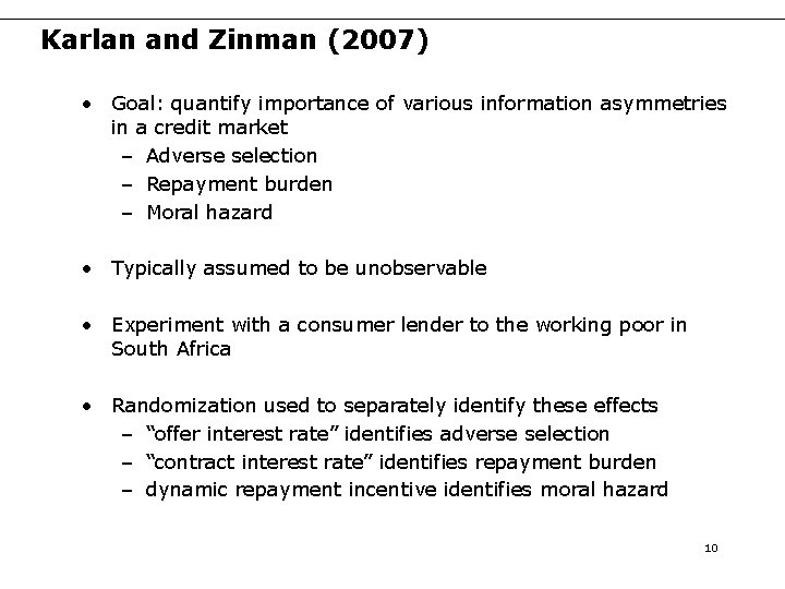 Karlan and Zinman (2007) • Goal: quantify importance of various information asymmetries in a