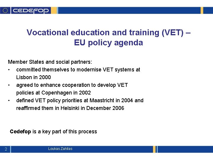 Vocational education and training (VET) – EU policy agenda Member States and social partners: