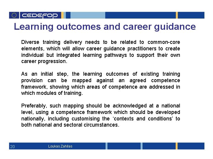 Learning outcomes and career guidance Diverse training delivery needs to be related to common-core