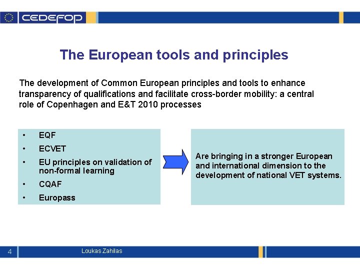 The European tools and principles The development of Common European principles and tools to
