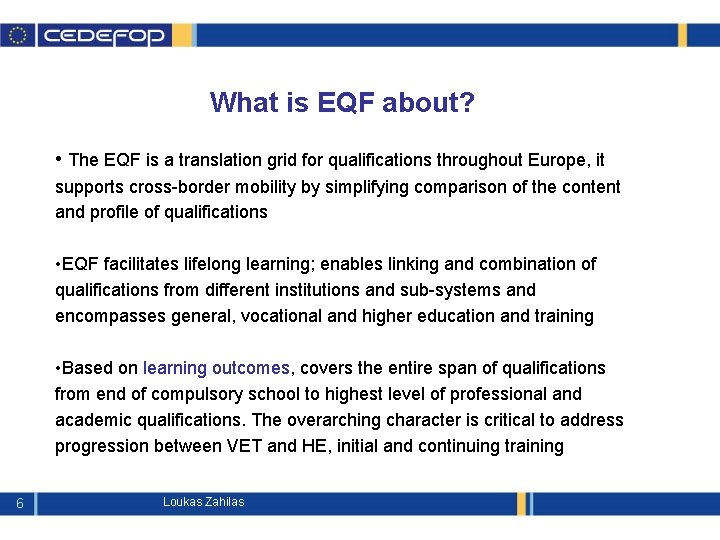 What is EQF about? • The EQF is a translation grid for qualifications throughout