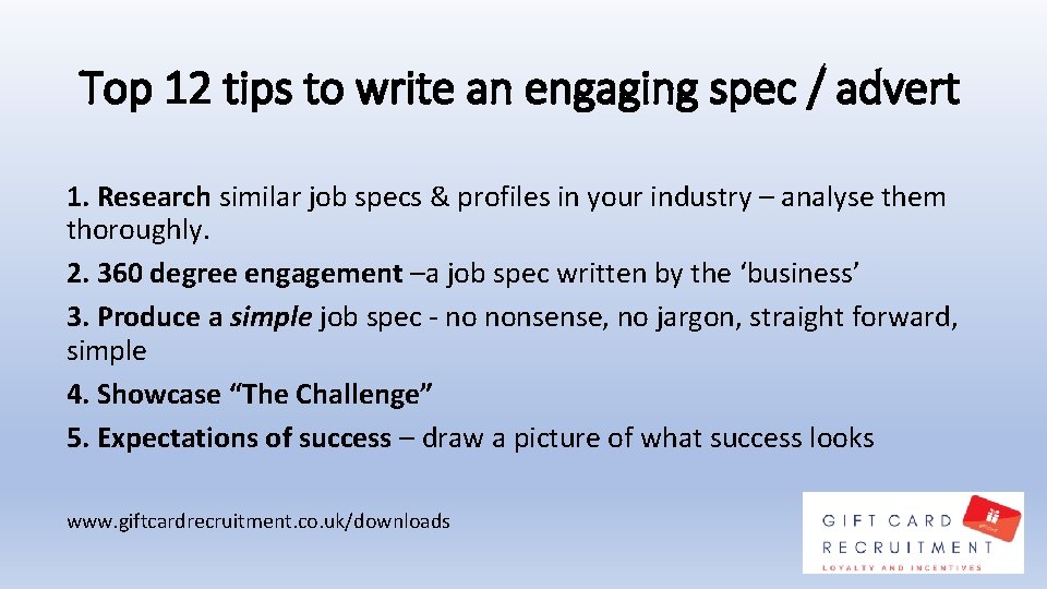 Top 12 tips to write an engaging spec / advert 1. Research similar job