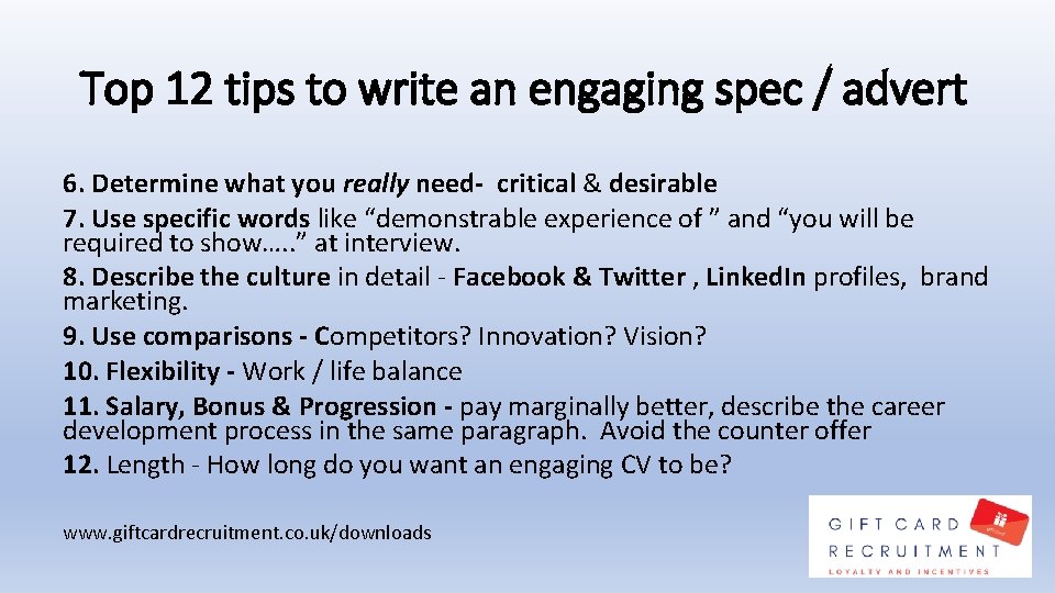 Top 12 tips to write an engaging spec / advert 6. Determine what you