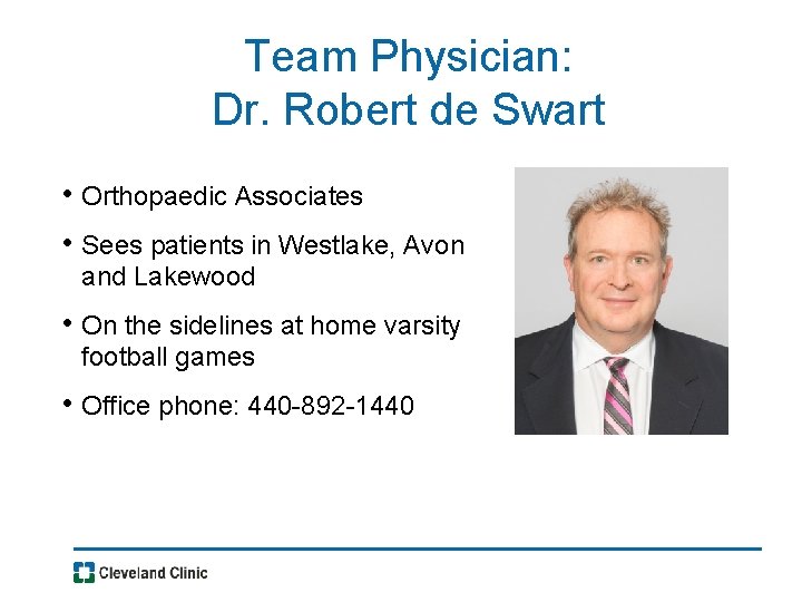 Team Physician: Dr. Robert de Swart • Orthopaedic Associates • Sees patients in Westlake,