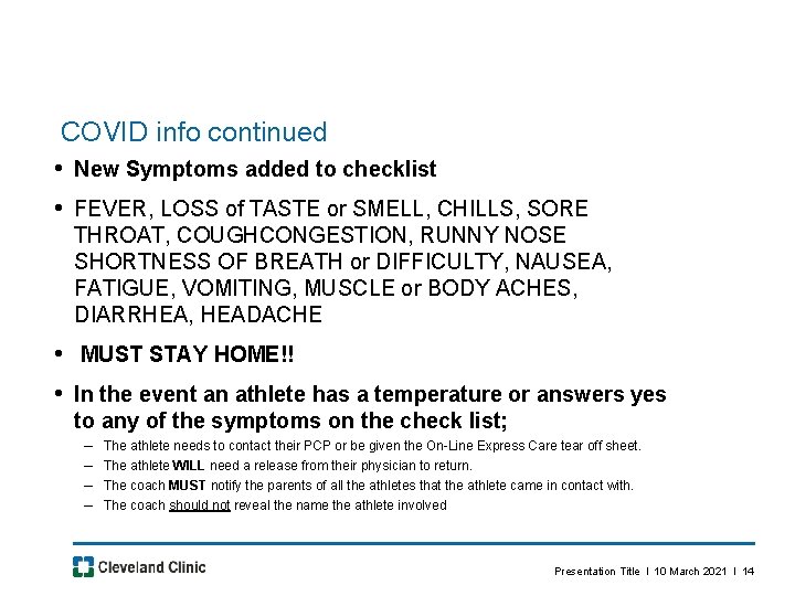 COVID info continued • New Symptoms added to checklist • FEVER, LOSS of TASTE