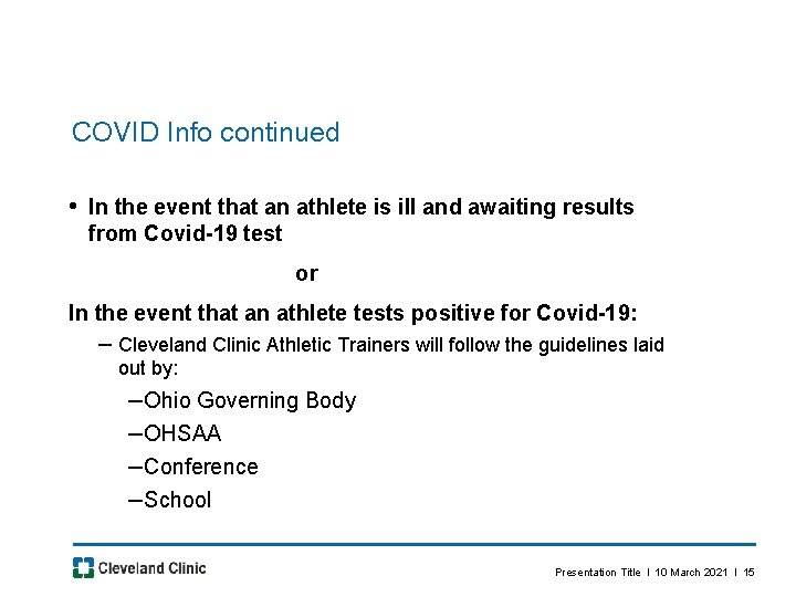 COVID Info continued • In the event that an athlete is ill and awaiting