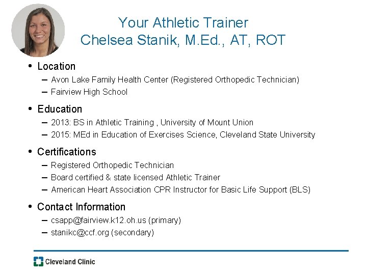 Your Athletic Trainer Chelsea Stanik, M. Ed. , AT, ROT • Location – Avon