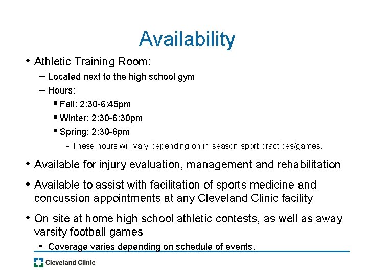 Availability • Athletic Training Room: – Located next to the high school gym –