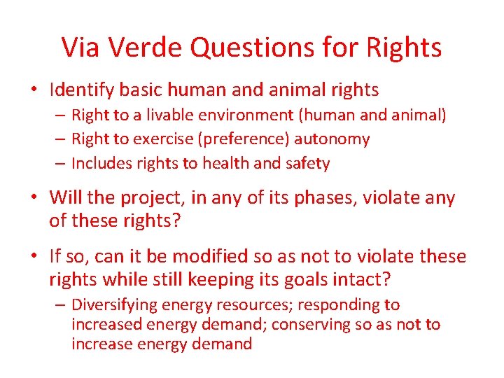 Via Verde Questions for Rights • Identify basic human and animal rights – Right