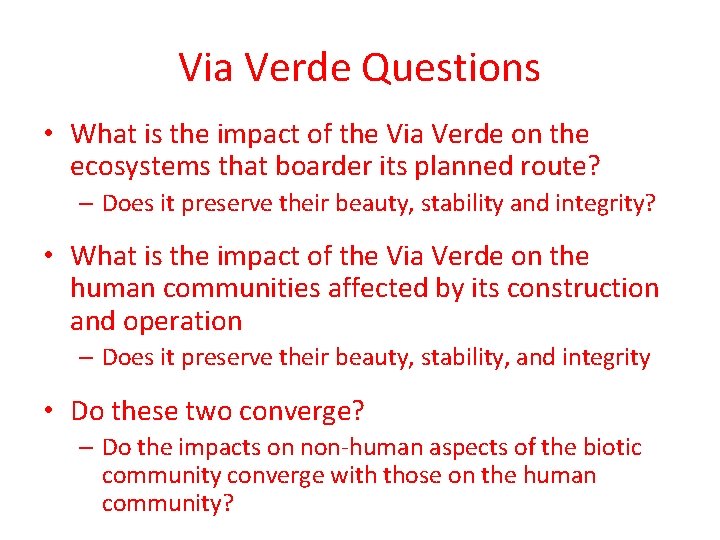 Via Verde Questions • What is the impact of the Via Verde on the