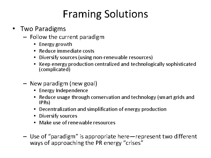 Framing Solutions • Two Paradigms – Follow the current paradigm • • Energy growth