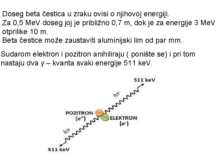 Doseg beta čestica u zraku ovisi o njihovoj energiji. Za 0, 5 Me. V