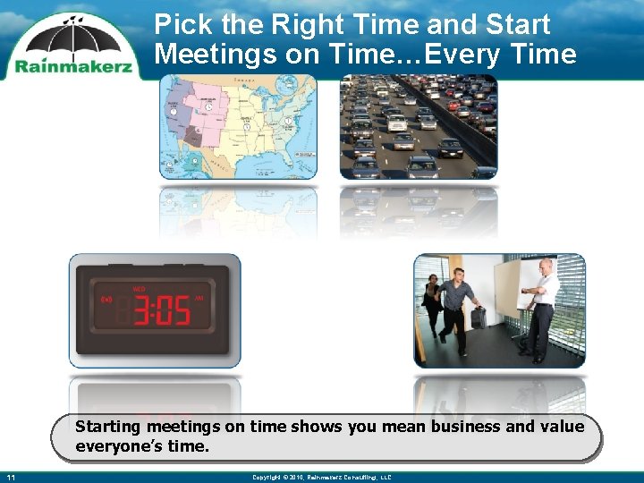 Pick the Right Time and Start Meetings on Time…Every Time Starting meetings on time