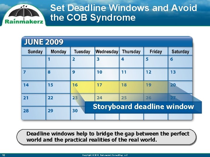 Set Deadline Windows and Avoid the COB Syndrome Storyboard deadline window Deadline windows help