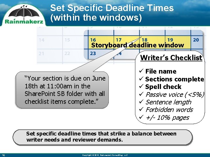 Set Specific Deadline Times (within the windows) Storyboard deadline window Writer’s Checklist “Your section