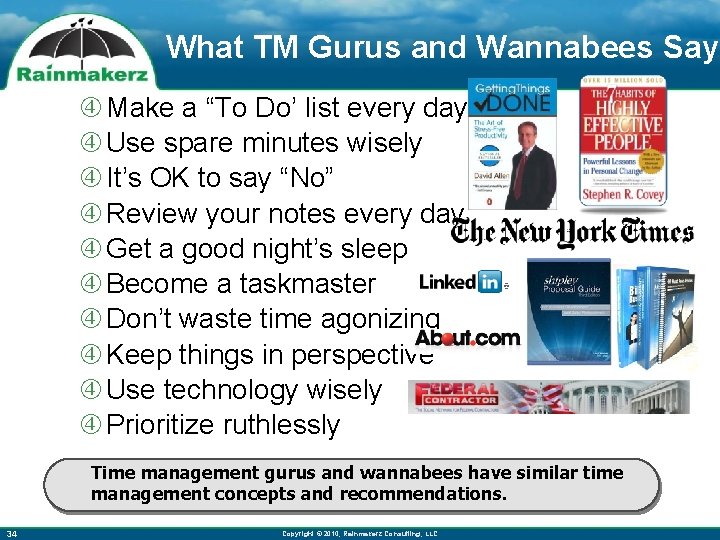 What TM Gurus and Wannabees Say Make a “To Do’ list every day Use