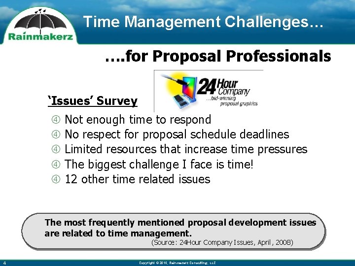 Time Management Challenges… …. for Proposal Professionals ‘Issues’ Survey Not enough time to respond