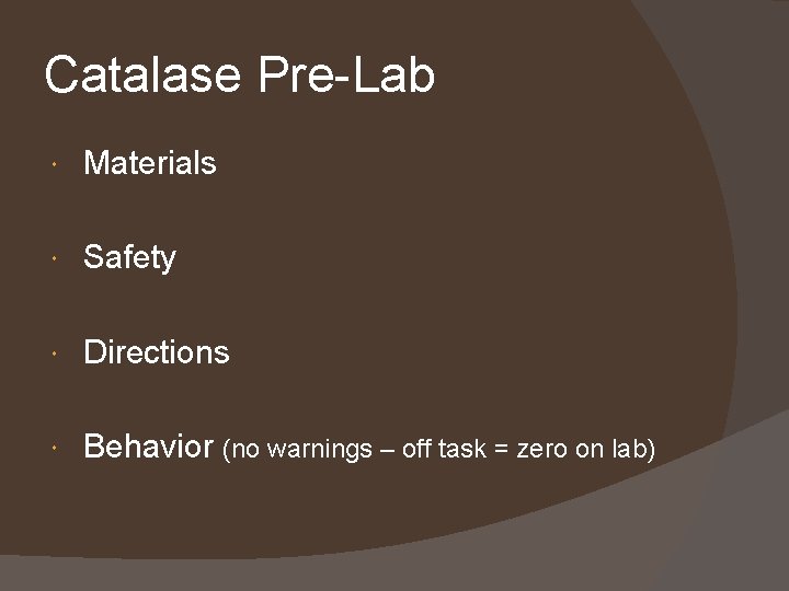 Catalase Pre-Lab Materials Safety Directions Behavior (no warnings – off task = zero on