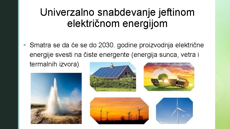 Univerzalno snabdevanje jeftinom z električnom energijom § Smatra se da će se do 2030.