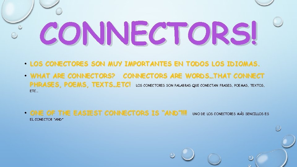 CONNECTORS! • LOS CONECTORES SON MUY IMPORTANTES EN TODOS LOS IDIOMAS. • WHAT ARE