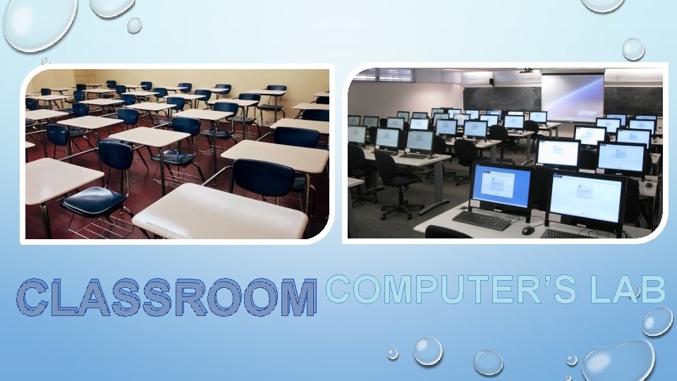 CLASSROOM COMPUTER’S LAB 