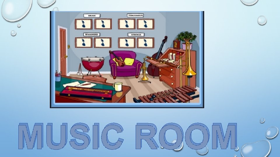 MUSIC ROOM 