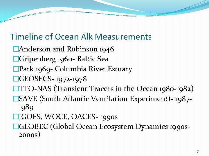 Timeline of Ocean Alk Measurements �Anderson and Robinson 1946 �Gripenberg 1960 - Baltic Sea Timeline of Ocean Alk Measurements �Anderson and Robinson 1946 �Gripenberg 1960 - Baltic Sea