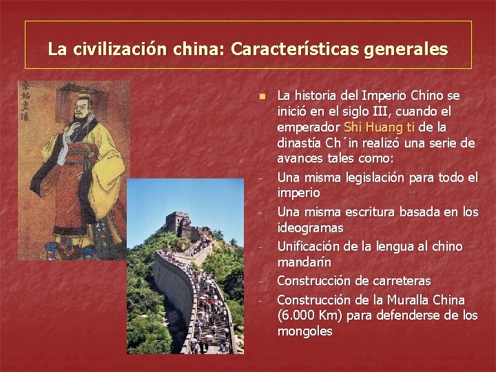 La civilización china: Características generales n - - La historia del Imperio Chino se