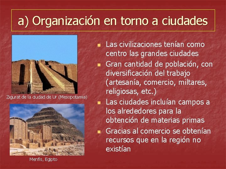 a) Organización en torno a ciudades n n Zigurat de la ciudad de Ur