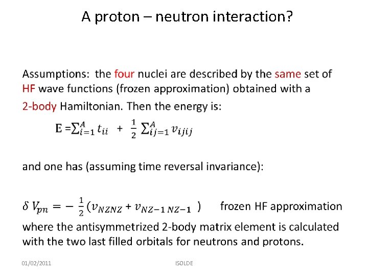 A proton – neutron interaction? • 01/02/2011 ISOLDE A proton – neutron interaction? • 01/02/2011 ISOLDE