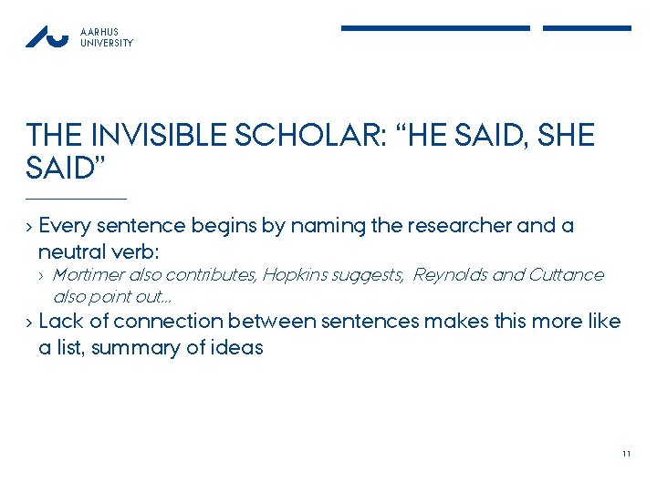 AARHUS UNIVERSITY THE INVISIBLE SCHOLAR: “HE SAID, SHE SAID” › Every sentence begins by