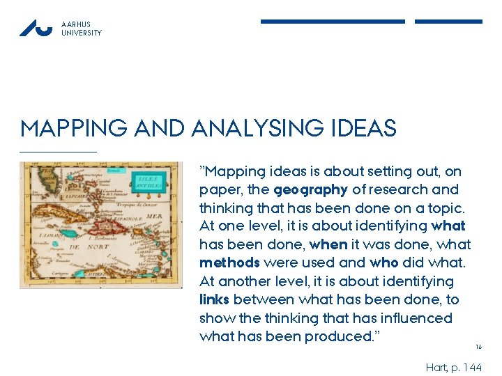 AARHUS UNIVERSITY MAPPING AND ANALYSING IDEAS ”Mapping ideas is about setting out, on paper,