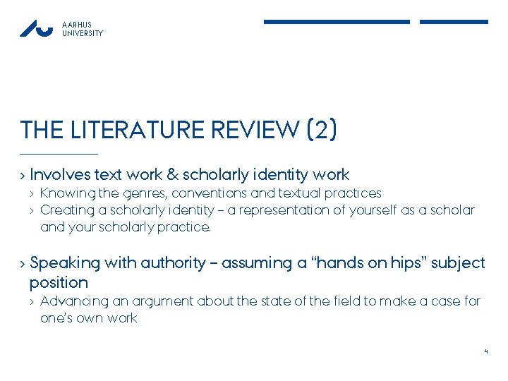 AARHUS UNIVERSITY THE LITERATURE REVIEW (2) › Involves text work & scholarly identity work