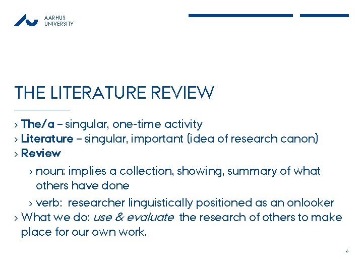 AARHUS UNIVERSITY THE LITERATURE REVIEW › The/a – singular, one-time activity › Literature –