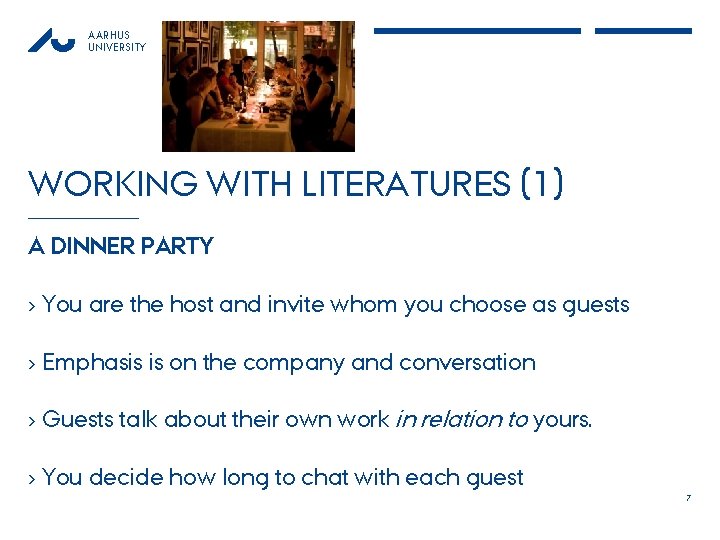 AARHUS UNIVERSITY WORKING WITH LITERATURES (1) A DINNER PARTY › You are the host