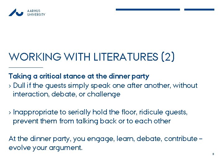 AARHUS UNIVERSITY WORKING WITH LITERATURES (2) Taking a critical stance at the dinner party