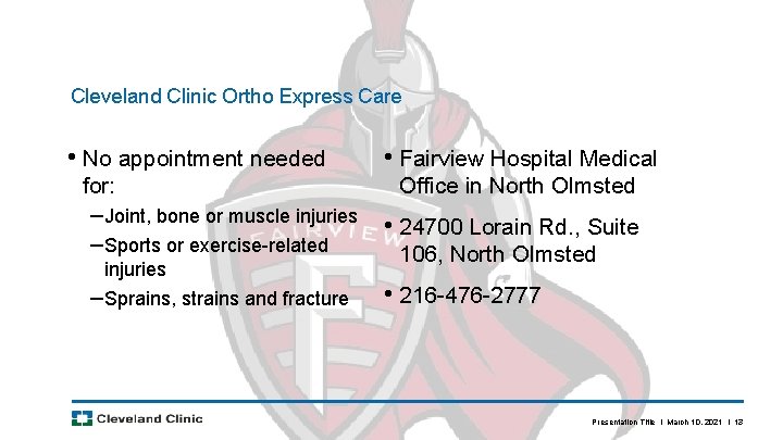 Cleveland Clinic Ortho Express Care • No appointment needed for: • Fairview Hospital Medical