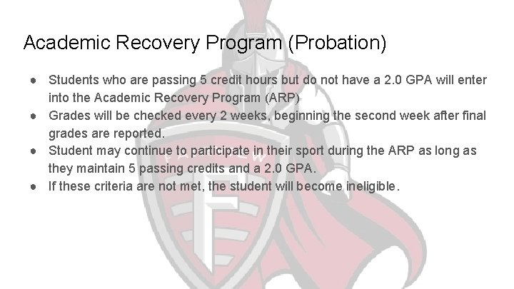 Academic Recovery Program (Probation) ● Students who are passing 5 credit hours but do