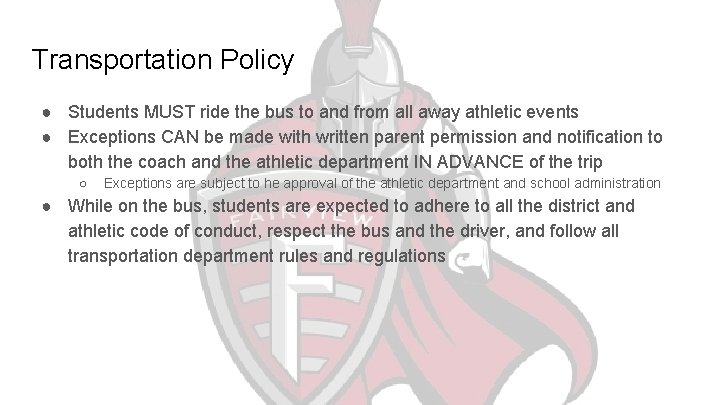 Transportation Policy ● Students MUST ride the bus to and from all away athletic