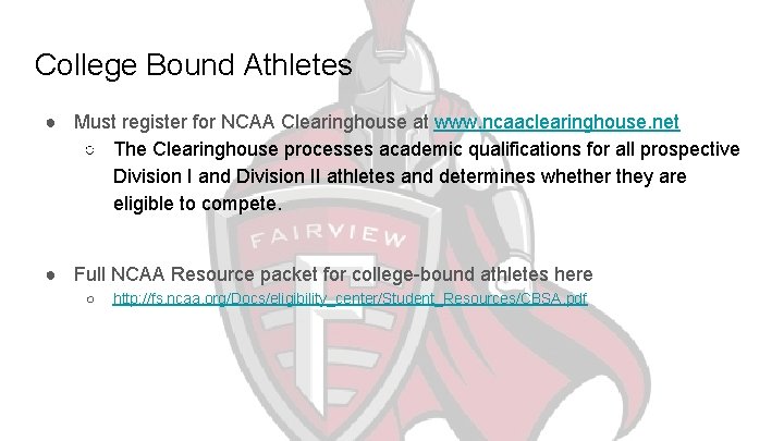 College Bound Athletes ● Must register for NCAA Clearinghouse at www. ncaaclearinghouse. net ○