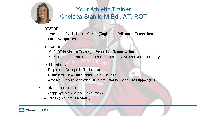 Your Athletic Trainer Chelsea Stanik, M. Ed. , AT, ROT • Location – Avon