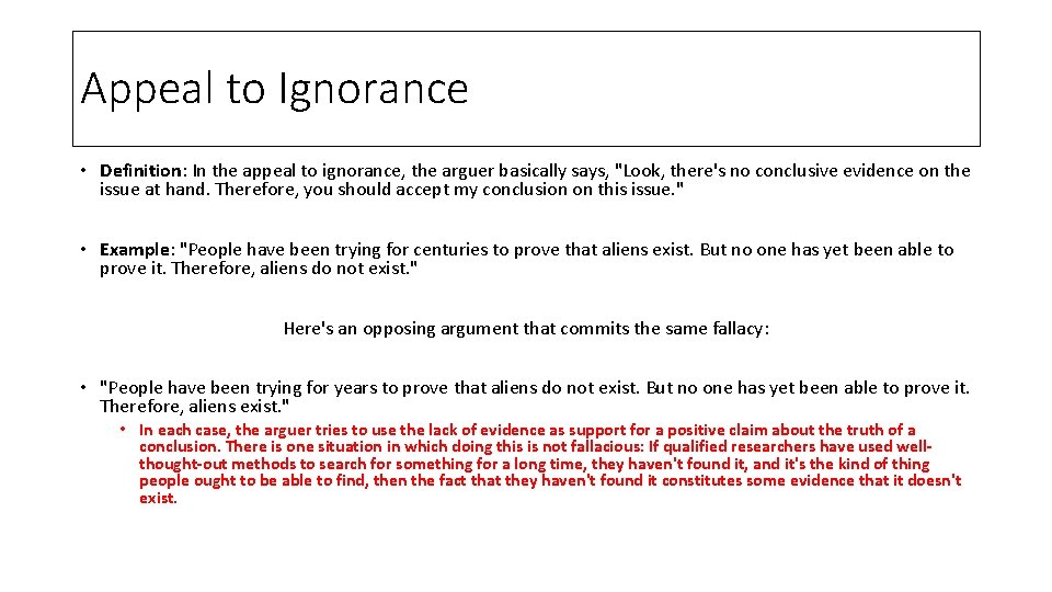 Appeal to Ignorance • Definition: In the appeal to ignorance, the arguer basically says,
