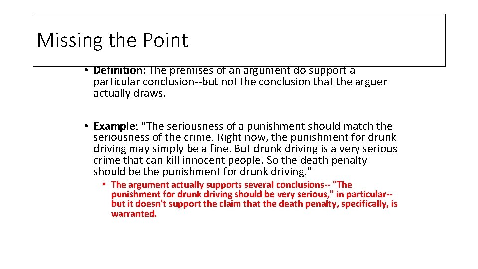 Missing the Point • Definition: The premises of an argument do support a particular