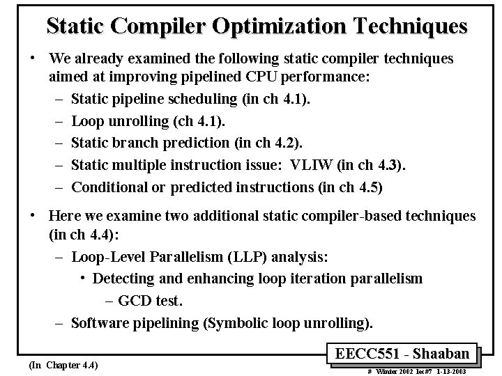 Static Compiler Optimization Techniques • We already examined the following static compiler techniques aimed