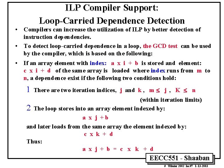 ILP Compiler Support: Loop-Carried Dependence Detection • Compilers can increase the utilization of ILP