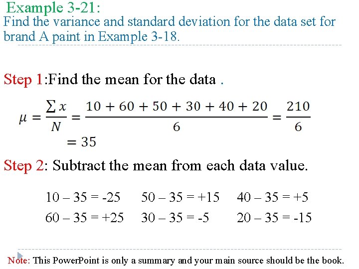 Example 3 -21: Find the variance and standard deviation for the data set for