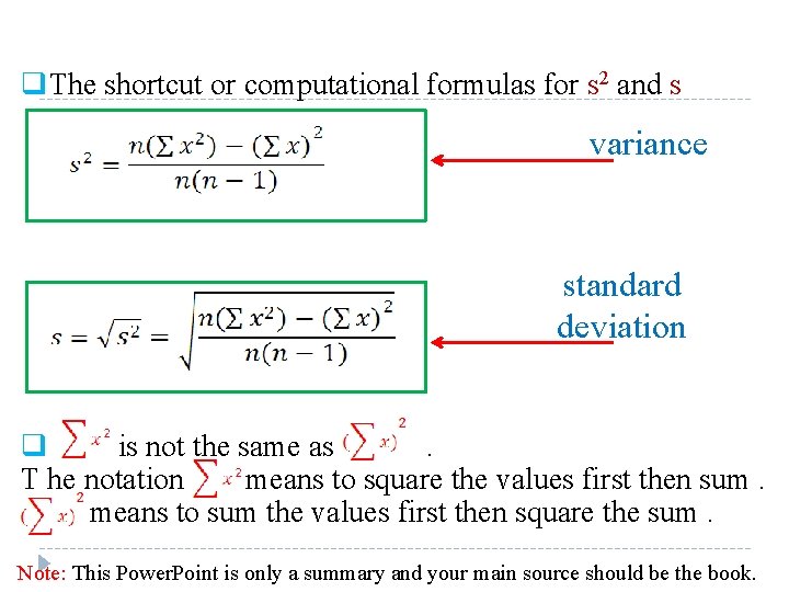 q. The shortcut or computational formulas for s 2 and s variance standard deviation