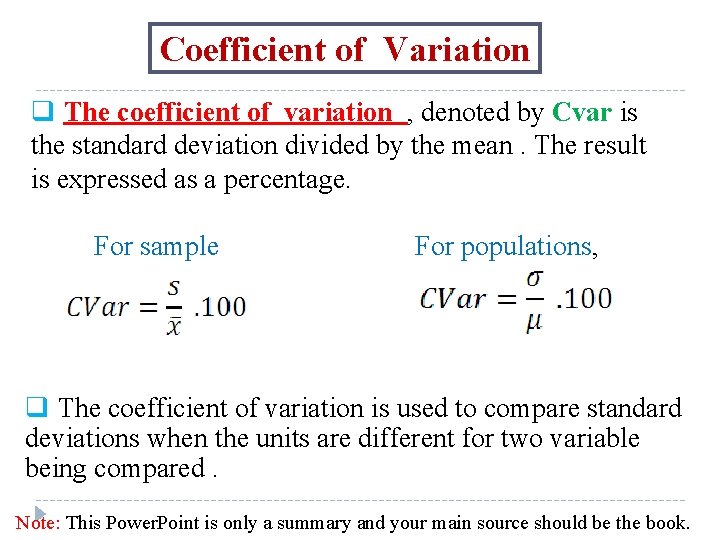 Coefficient of Variation q The coefficient of variation , denoted by Cvar is the