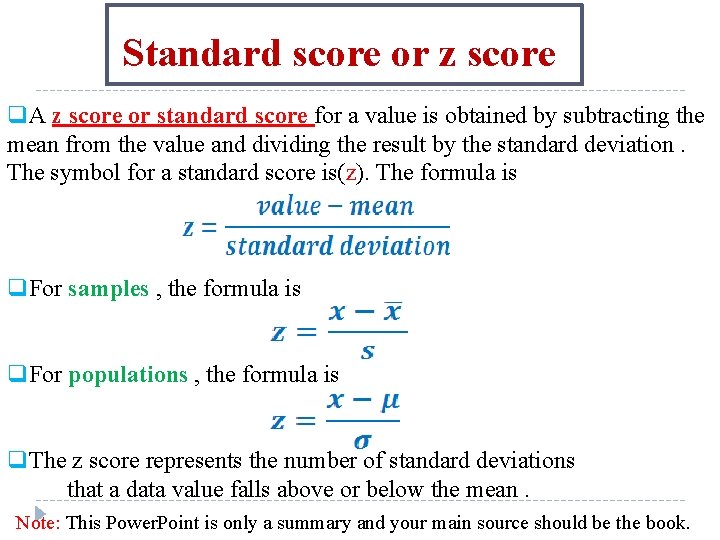 Standard score or z score q. A z score or standard score for a