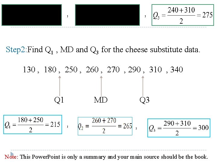 , , Step 2: Find Q 1 , MD and Q 3 for the